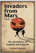 Invaders From Mars: The Adventures Of Joaquim And Eduardo