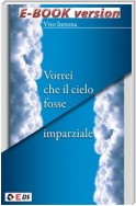 Vorrei che il cielo fosse imparziale