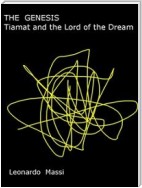 THE GENESIS.  Tiamat and the Lord of the Dream