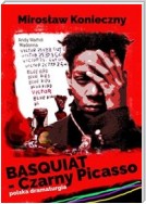 Basquiat - Czarny Picasso