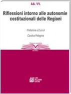 Riflessioni intorno alle autonomie costituzionali delle Regioni