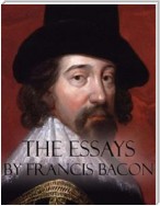 The Essays by Francis Bacon