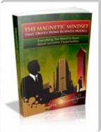 The Magnetic Mindset That Drives Home Business Model