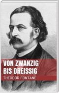 Von Zwanzig bis Dreißig