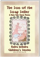 THE SON OF THE SOAP SELLER - A Fairy Tale from Persia