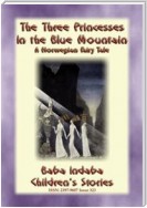 THE THREE PRINCESSES IN THE BLUE MOUNTAIN - A Norwegian Fairy Tale