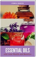 Essential oils for your health and beauty