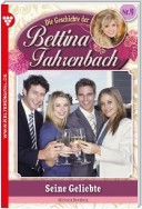 Bettina Fahrenbach 9 – Liebesroman