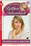 Bettina Fahrenbach 5 – Liebesroman