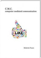 C.M.C. Computer mediated communication