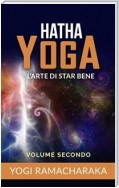 Hatha yoga - L’arte di star bene – volume secondo