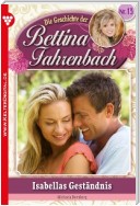 Bettina Fahrenbach 13 – Liebesroman