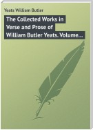 The Collected Works in Verse and Prose of William Butler Yeats. Volume 8 of 8. Discoveries. Edmund Spenser. Poetry and Tradition; and Other Essays. Bibliography