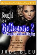 Bought by a Billionaire 2: Naughty Nadia on Display (Bedding Billionaires, #3)