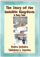 The STORY of the INVISIBLE KINGDOM - A European Fairy Tale for Children
