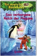 Das magische Baumhaus 38 - Das verborgene Reich der Pinguine
