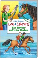 Lou + Lakritz 4 - Ein Retter auf vier Hufen