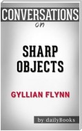 Sharp Objects: by Gillian Flynn​​​​​​​ | Conversation Starters