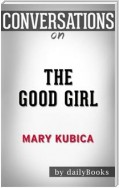 The Good Girl: a Novel by Mary Kubica | Conversation Starters