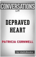 Depraved Heart: by Patricia Cornwell​​​​​​​ | Conversation Starters