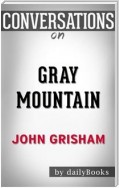 Gray Mountain: A Novel by John Grisham | Conversation Starters​​​​​​​