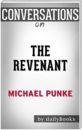 The Revenant: A Novel of Revenge By Michael Punke | Conversation Starters