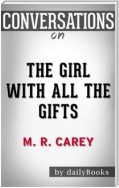 The Girl with All the Gifts: by M. R. Carey​​​​​​​ | Conversation Starters