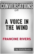 A Voice in the Wind: by Francine Rivers​​​​​​​ | Conversation Starters