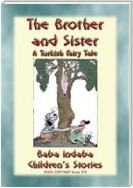 THE BROTHER AND SISTER - A Turkish Children’s Fairy Tale
