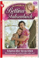 Bettina Fahrenbach 31 – Liebesroman