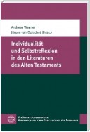 Individualität und Selbstreflexion in den Literaturen des Alten Testaments