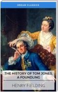The History of Tom Jones, A Foundling (Dream Classics)