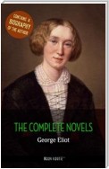 George Eliot: The Complete Novels + A Biography of the Author