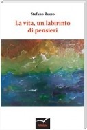 La Vita, Un Labirinto Di Pensieri