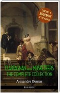 D'Artagnan and the Musketeers: The Complete Collection + A Biography of the Author