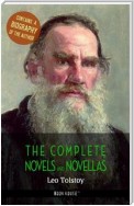 Leo Tolstoy: The Complete Novels and Novellas + A Biography of the Author