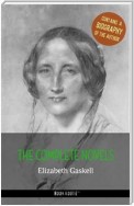 Elizabeth Gaskell: The Complete Novels + A Biography of the Author