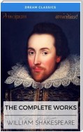 The Complete Works of William Shakespeare (Dream Classics)