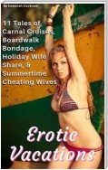 Erotic Vacations: Carnal Cruises, Boardwalk Bondage, Holiday Wife Share, & Summertime Cheating Wives
