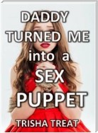 Daddy Turned Me into a Sex Puppet