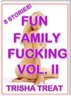 Fun Family Fucking Vol. II - 8 Stories