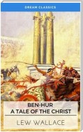 Ben-Hur: A Tale of the Christ (Dream Classics)