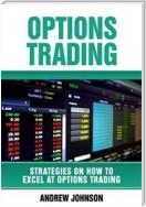 Options Trading: How To Excel At Options Trading