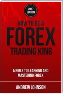 How To Be A Forex Trading King