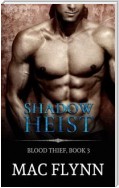 Shadow Heist: Blood Thief, Book 3