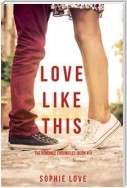 Love Like This (The Romance Chronicles—Book #1)