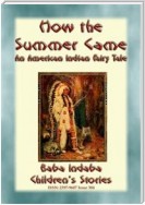 HOW THE SUMMER CAME - An Odjibwe Children's Tale