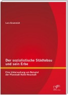 Der sozialistische Städtebau und sein Erbe: Eine Untersuchung am Beispiel der Planstadt Halle-Neustadt