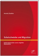 Schulschwäche und Migration: Erklärungsansätze sowie mögliche Maßnahmen