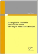 Die Migration indischer Gastarbeiter in die Vereinigten Arabischen Emirate